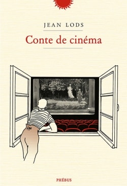 "Conte de cinéma", Jean Lods (Phébus)