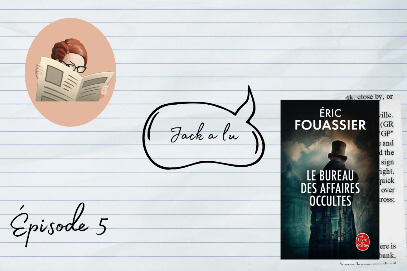 Jack a lu, épisode 5, portant sur "Le bureau des affaires occultes", d'Éric Fouassier.